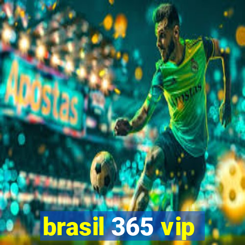 brasil 365 vip