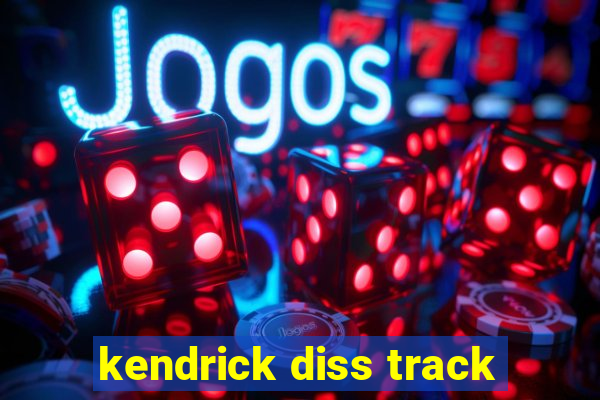 kendrick diss track