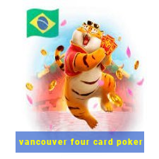 vancouver four card poker