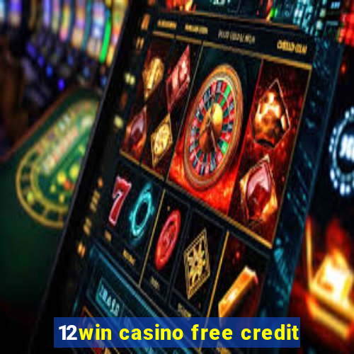 12win casino free credit