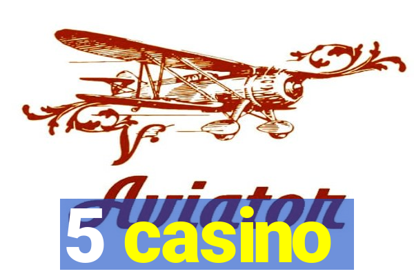 5 casino