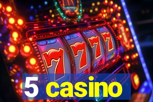 5 casino