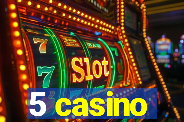 5 casino