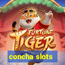 concha slots