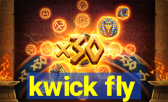 kwick fly