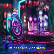 m.cacha莽a 777 slots