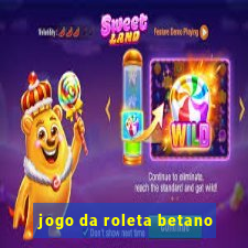 jogo da roleta betano