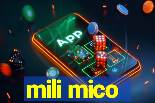 mili mico