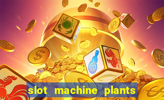 slot machine plants vs zombies