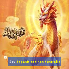 $10 deposit casinos australia