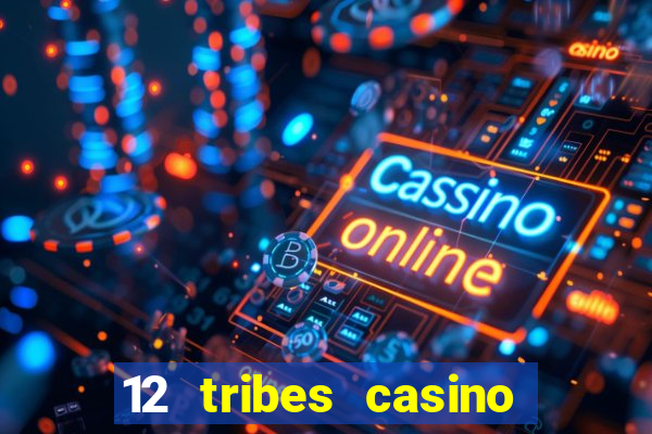 12 tribes casino promo code