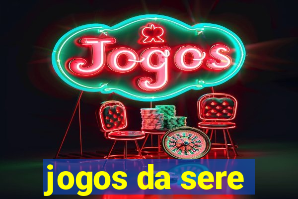 jogos da sere