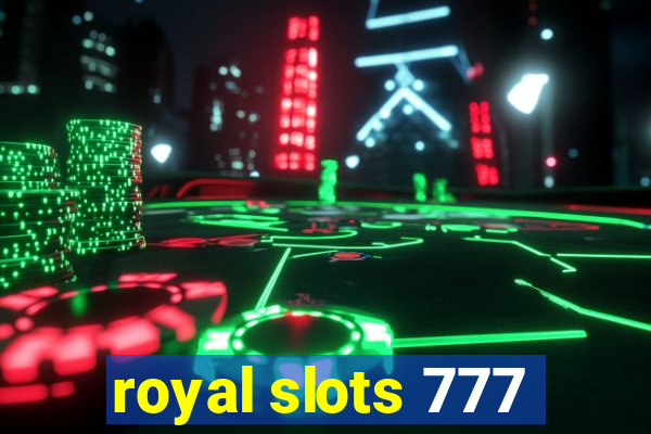 royal slots 777