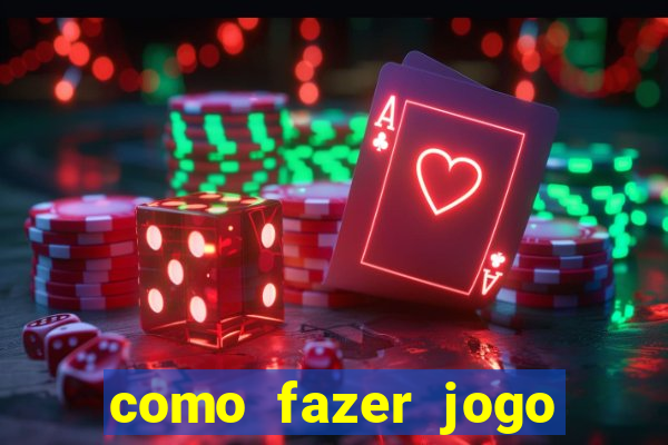 como fazer jogo pela internet