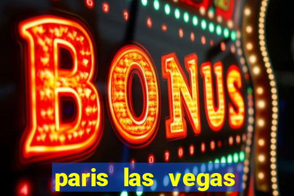 paris las vegas hotel e casino