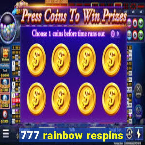 777 rainbow respins