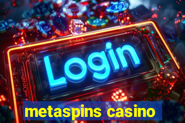 metaspins casino