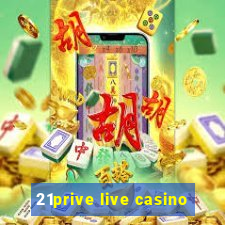 21prive live casino