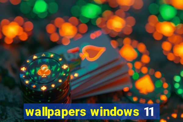 wallpapers windows 11