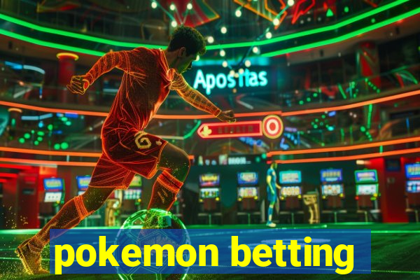 pokemon betting