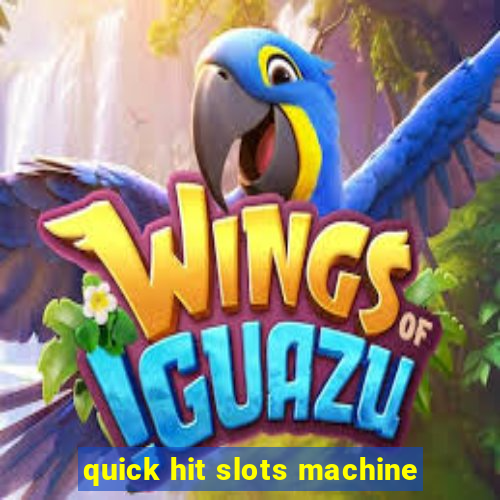 quick hit slots machine