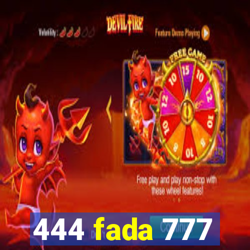 444 fada 777