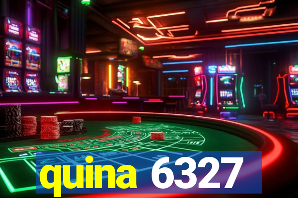 quina 6327