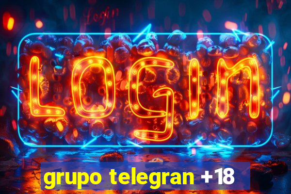 grupo telegran +18