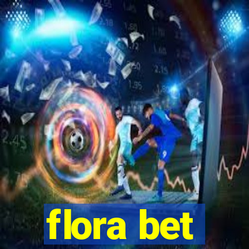 flora bet