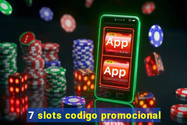 7 slots codigo promocional