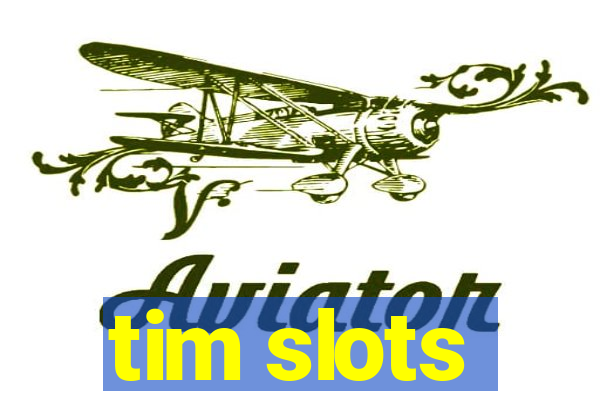 tim slots