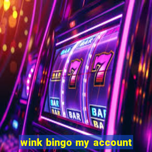 wink bingo my account