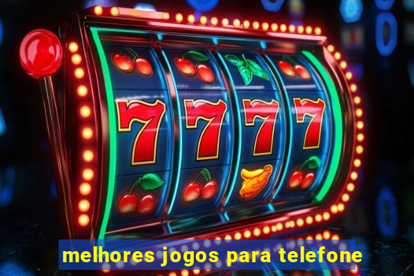 melhores jogos para telefone