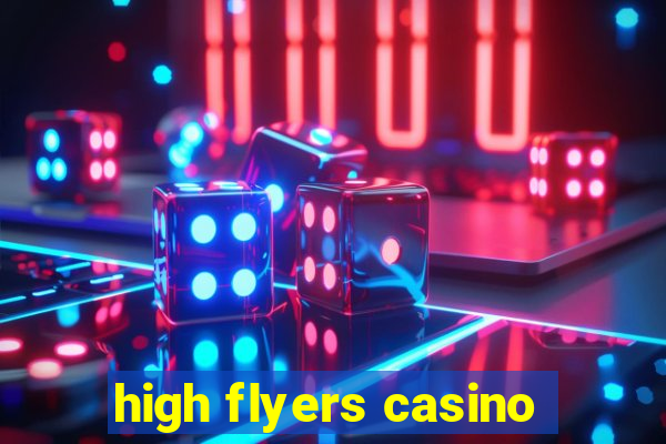 high flyers casino