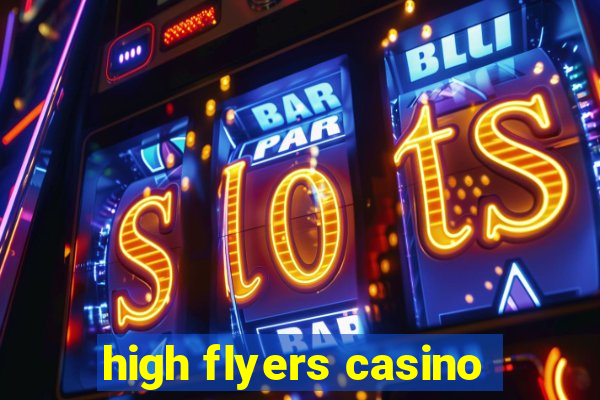 high flyers casino