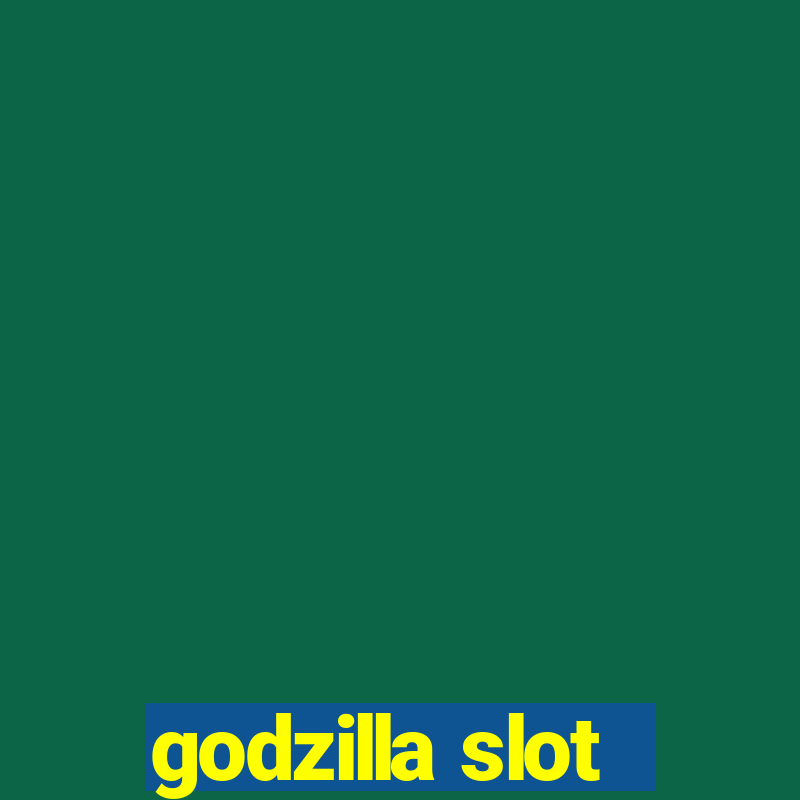 godzilla slot