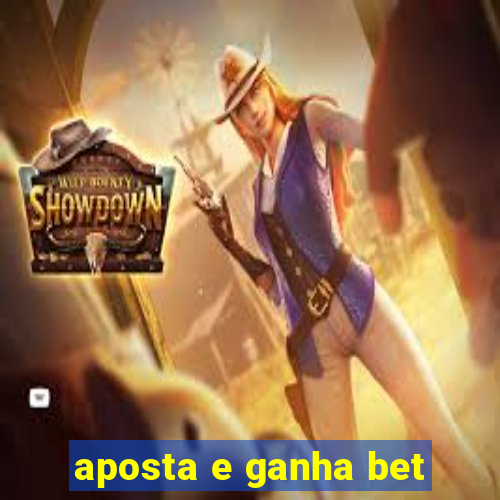 aposta e ganha bet