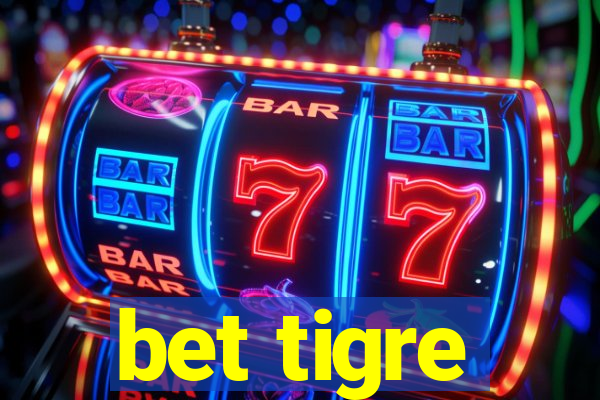 bet tigre