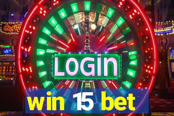 win 15 bet