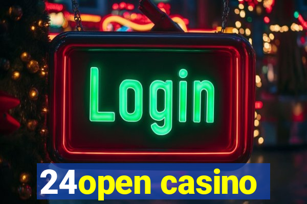 24open casino