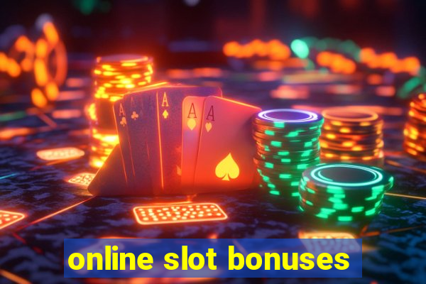 online slot bonuses