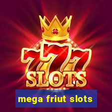 mega friut slots