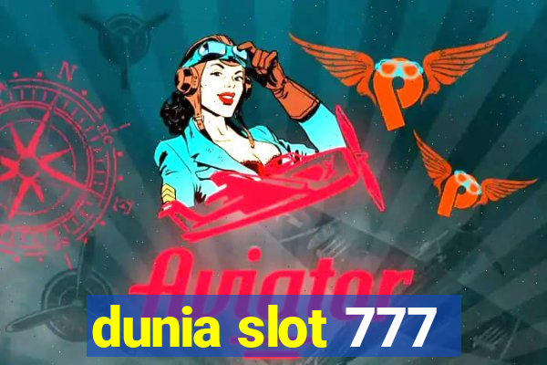 dunia slot 777