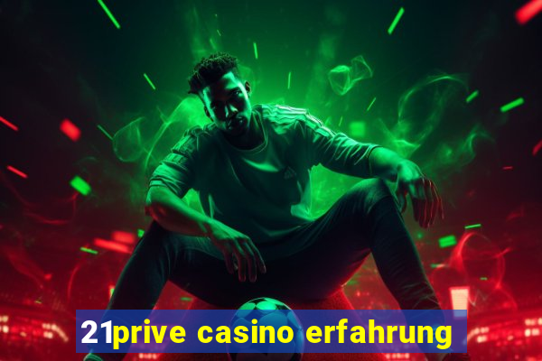 21prive casino erfahrung