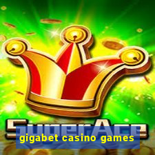 gigabet casino games