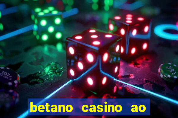 betano casino ao vivo online