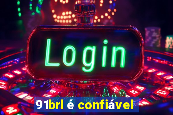 91brl é confiável