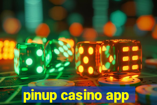 pinup casino app