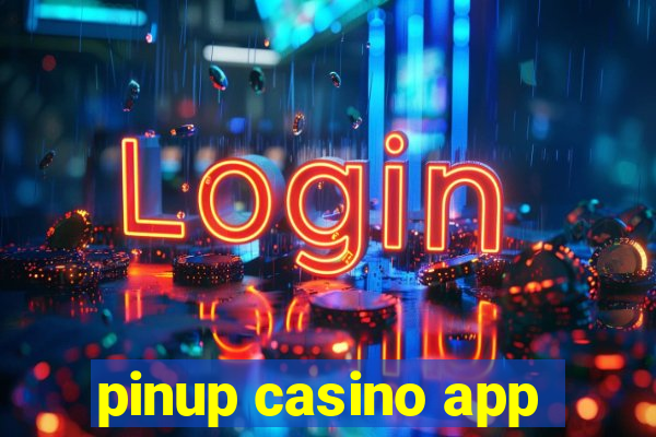 pinup casino app