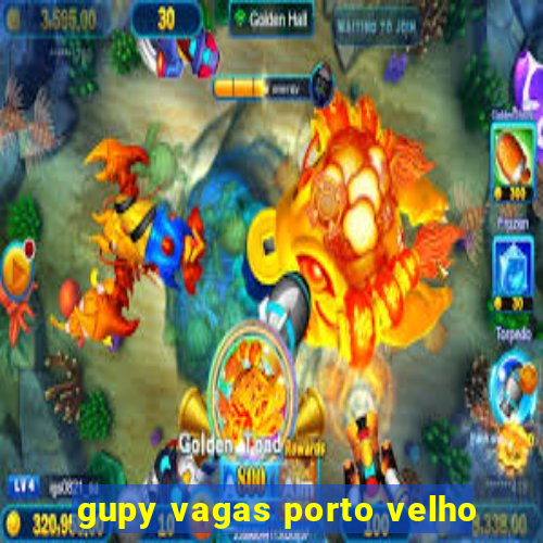 gupy vagas porto velho